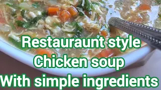 RESTAURANT STYLE CHICKEN SOUP | SIMPLE INGREDIENTS | READY IN 20 MINUTES