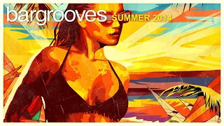 Bargrooves Summer 2014 - Mix 1 & 2