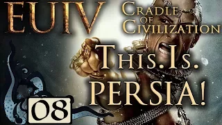 This. Is. PERSIA! - Europa Universalis IV: Cradle of Civilization #08 (Very Hard & Lucky Nations)