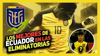 LOS MEJORES JUGADORES de ECUADOR en ESTAS ELIMINATORIAS QATAR 2022