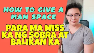 🔴HOW TO GIVE A MAN SPACE PARA MA MISS KA NG SOBRA AT BABALIK SIYA SAYO | TAMBAYAN NI MAEL