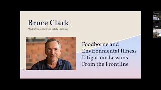 Foodborne and Environmental Illness Litigation - Lessons From the Frontline   - Bruce Clark