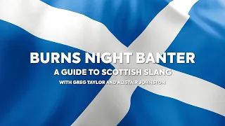 🏴󠁧󠁢󠁳󠁣󠁴󠁿 Burns Night Banter - A Guide to Scottish Slang