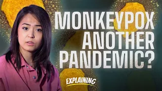 Monkeypox, explained - ExplaiNing