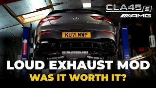 My LOUD modified CLA45s warranty safe exhaust 1 year later. Was it worth it?