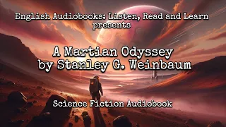 A Martian Odyssey by Stanley G. Weinbaum - An Epic Journey Across Mars | Audiobook Full Length