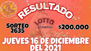 RESULTADO LOTTO SORTEO #2635 DEL JUEVES 16 DE DICIEMBRE DEL 2021 /LOTERÍA DE ECUADOR/