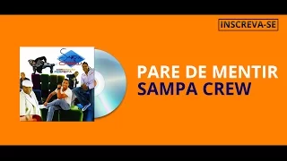 SAMPA CREW - PARE DE MENTIR (COMBINAÇÃO PERFEITA)[ÁUDIO OFICIAL]