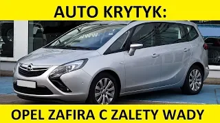 Opel Zafira C Tourer opinie, recenzja, zalety, wady, usterki, jaki silnik, spalanie, ceny, używane?