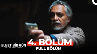 Elbet Bir Gün 4.Bölüm