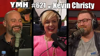 Your Mom's House Podcast w/ Kevin Christy - Ep.621