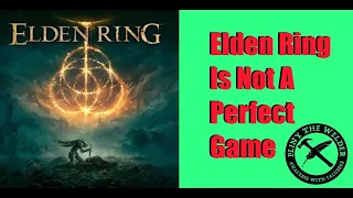 Elden Ring Is Not A 10/10 Game