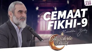 CEMAAT FIKHI (9) | Hadislerle Diriliş - 239. Ders