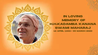 In Loving Memory of H.H.Kadamba Kanana Swami Maharaj