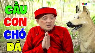 Phim Hài Hay Nhất 2023 | CẦU CON CHÓ ĐÁ | Phim Hài Dân Gian Mới Nhất 2023