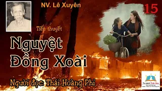 NGUYỆT ĐỒNG XOÀI. Tập 15. Tác giả: NV. Lê Xuyên. Người đọc: Thái Hoàng Phi