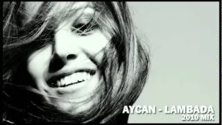 Aycan   Lambada 2010 Radio Edit