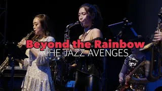 THE JAZZ AVENGERS - Beyond the Rainbow