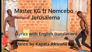 Master KG ft Nomcebo - Jerusalema (Lyrics with English translation) Dance by Kapata Africana Kids