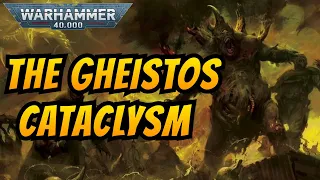 The GHEISTOS CATACLYSM I Warhammer 40k Lore