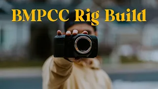 BMPCC 6K Cinema Rig (Budget Friendly)