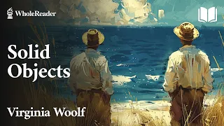 Solid Objects  -  Virginia Woolf - Philosophy