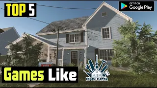 Top 5 HOUSE FLIPPER LIKE Games For ANDROID || Best Games Like House Flipper For Android