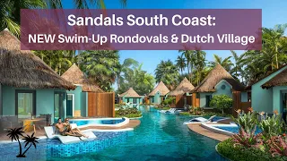 Sneak Peek Preview: NEW Swim-Up Rondovals & Dutch Village at Sandals South Coast in Jamaica!