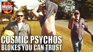 COSMIC PSYCHOS | BLOKES YOU CAN TRUST | Full Music Documentary