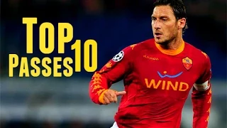 Francesco Totti ● Top 10 Passes