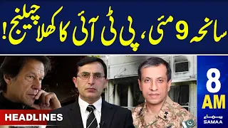 Samaa News Headlines 8AM | PTI New Challenge | 9th May Incident | 09 May 2024 | SAMAA TV