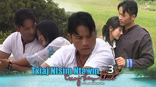 Txiaj Ntsim Ntawm Txoj Kev Hlub 3 END | Hmong Movie