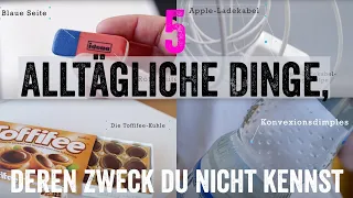 5 alltägliche Dinge, deren Zweck Du nicht kennst