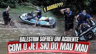 URGENTE - BALESTRIN SOFREU UM ACIDENTE COM O JET DO MAU MAU !!!