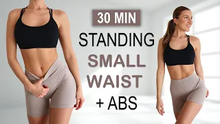 30 Min ALL STANDING SMALL WAIST + ABS |  No Jumping, Calorie Burn, No Repeat, Warm Up + Cool Down