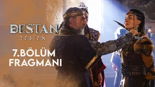 Destan 7. Bölüm Fragmanı