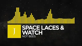 [Electro] - Space Laces & Watch - Not Bees [Monstercat Remake]