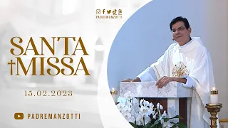 SANTA MISSA AO VIVO | PADRE REGINALDO MANZOTTI | 15/02/2023