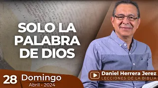 DANIEL HERRERA | LECCIÓN ESCUELA SABÁTICA | ABRIL 28-2024