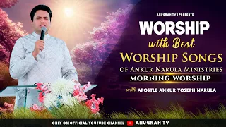 MORNING WORSHIP WITH BEST WORSHIP SONGS OF ANKUR NARULA MINISTRIES || (04-03-2023)