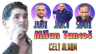 Milan Tancoš vs Janik Jančo Šumak - Cely Album Pavlovce