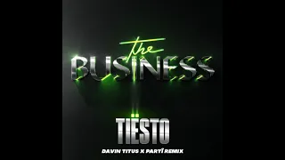 Tiesto - The Business (PARTÎ and Davin Titus remix)