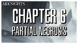 [Arknights] Chapter 6 Summary