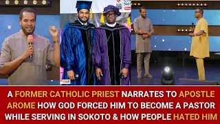 A FORMER CATHOLIC PRIEST NARRATES TO APS AROME HOW GOD FORCED HIM TO BECOME PASTOR  WHILE SERVING