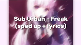 Sub Urban - Freak (sped up + lyrics)