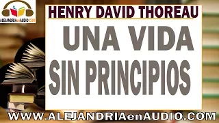 Una vida sin principios - Henry David Thoreau |ALEJANDRIAenAUDIO