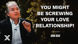 HOW TO RUIN YOUR RELATIONSHIP ?! - John Gray