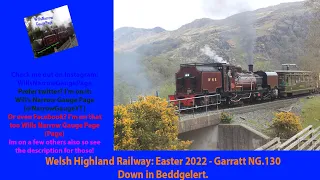 Welsh Highland Railway: Easter 2022: Garratt NG.130 Down in Beddgelert.