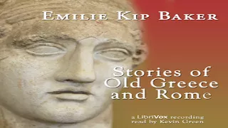Stories of Old Greece and Rome | Emilie Kip Baker | Classics (Antiquity), Myths | Soundbook | 2/5