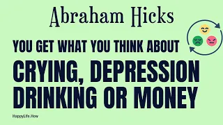 "Crying for a Reason? Abraham Hicks' Unexpected Take on Depression"